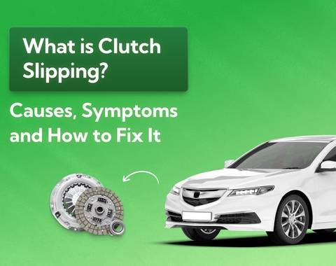 What is Clutch Slipping? Causes, Symptoms and How to Fix It