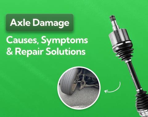 Axle Damage: Causes, Symptoms and Repair Solutions