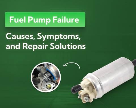 Fuel Pump Failure: Causes, Symptoms and Repair Solutions