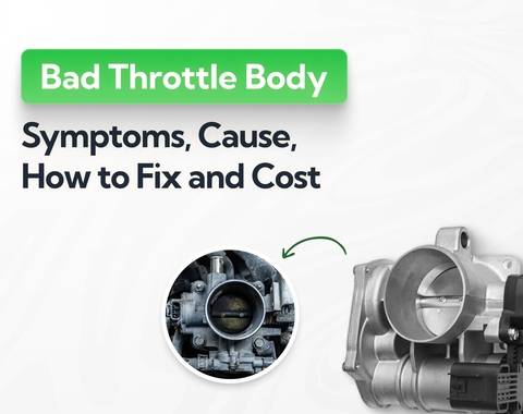 Bad Throttle Body: Symptoms, Causes, How to Fix and Costs