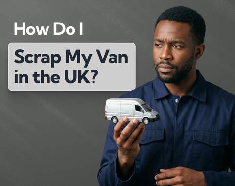 How Do I Scrap My Van in the UK?