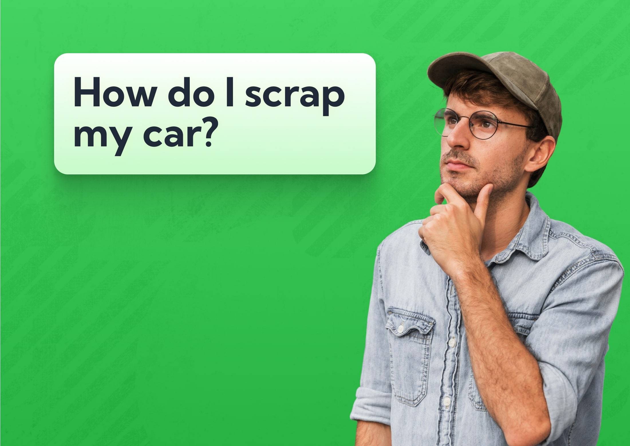 How do I scrap my car?